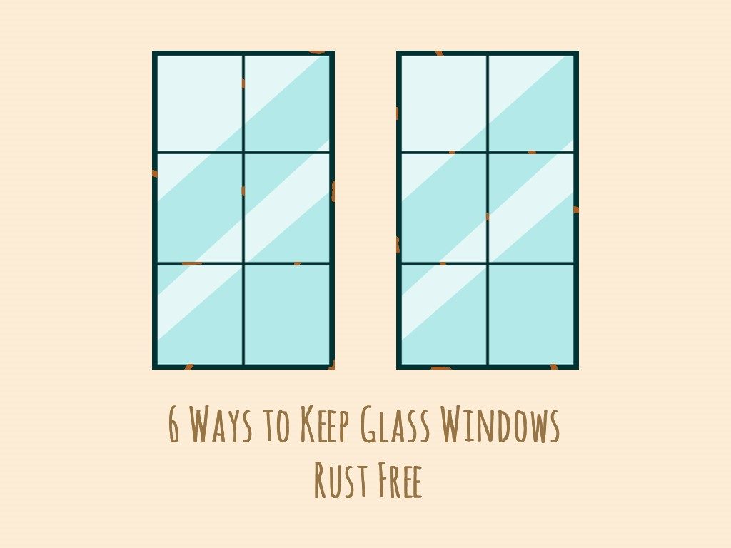 Keep Glass Windows Rust Free